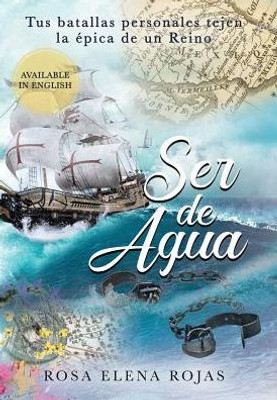 Ser De Agua: Tus Batallas Personales Conforman La Epica De Un Reino (Spanish Edition)
