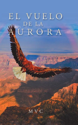 El Vuelo De La Aurora (Spanish Edition)