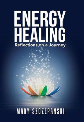 Energy Healing: Reflections On A Journey