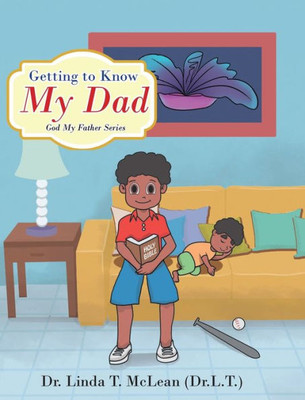Getting To Know My Dad (God My Father)