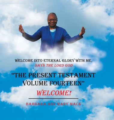 The Present Testament Volume Fourteen: Welcome!