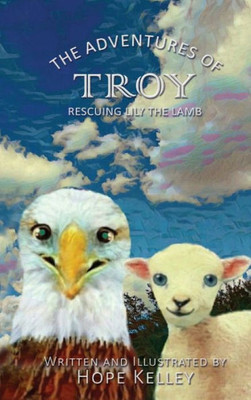 The Adventures Of Troy Rescuing Lily The Lamb