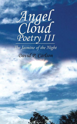 Angel Cloud Poetry Iii: The Jasmine Of The Night
