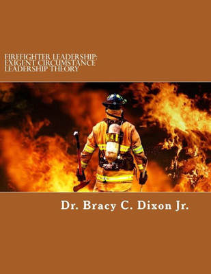 Firefighter Leadership: Exigent Circumstance Leadership Theory