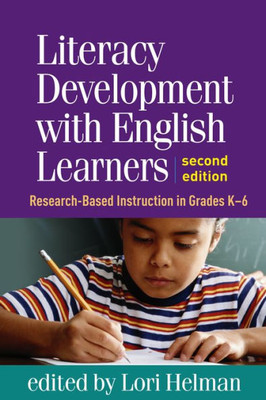 Literacy Development With English Learners: Research-Based Instruction In Grades K-6