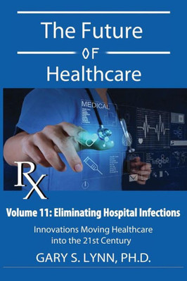 Eliminating Hospital Infections: The Future Of Healthcare