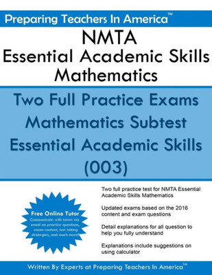 Nmta Essential Academic Skills Mathematics: Two Full Practice Exams Mathematics Subtest Essential Academic Skills (003)