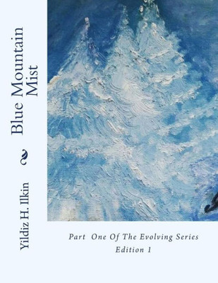 Blue Mountain Mist: --Part Of The Evolving Series--