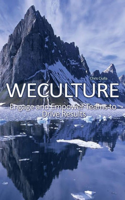 Weculture: Engage And Empower Teams To Drive Results