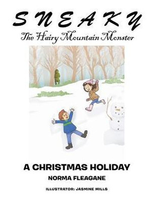 Sneaky The Hairy Mountain Monster: A Christmas Holiday