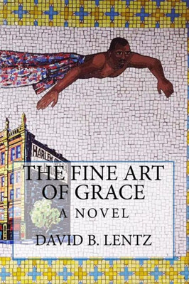 The Fine Art Of Grace: A Novel