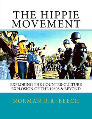 The Hippie Movement: Exploring The Counter-Culture Explosion Of The 1960S & Beyond