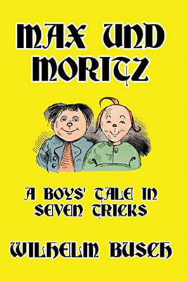 Max und Moritz: A Boys' Tale in Seven Tricks - Hardcover