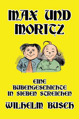 Max und Moritz: Eine Bubengeschichte in sieben Streichen (German Edition) - Hardcover