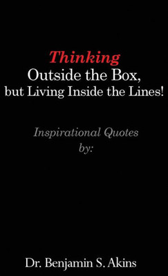 Thinking Outside The Box, But Living Inside The Lines!