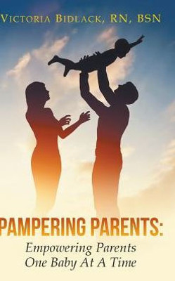 Pampering Parents: Empowering Parents One Baby At A Time