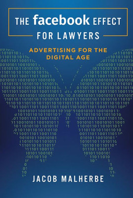 The Facebook Effect For Lawyers: Advertising For The Digital Age