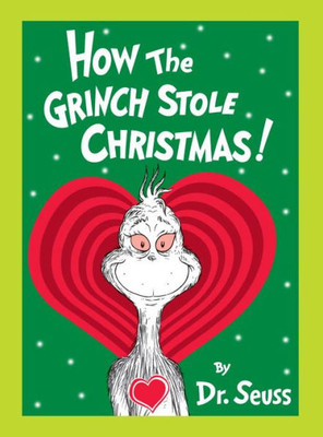 How The Grinch Stole Christmas! Grow Your Heart Edition: Grow Your Heart 3-D Cover Edition (Classic Seuss)