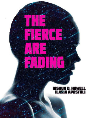 The Fierce Are Fading: The Complete Graphic Novel (The Fierce Are Fading (Comic))