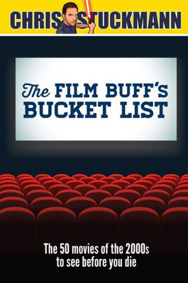 The Film Buff'S Bucket List: The 50 Movies Of The 2000S To See Before You Die