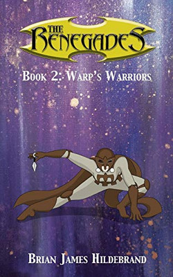 The Renegades Book 2: Warp's Warriors