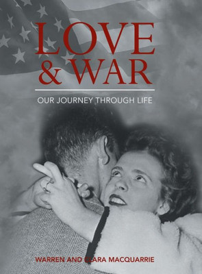 Love And War: Our Journey Through Life