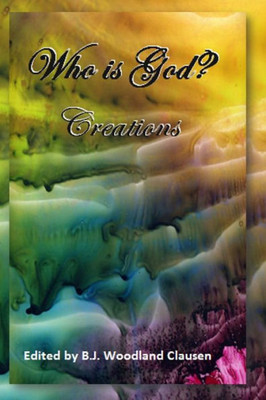 Who Is God: Creations (Volume 4)