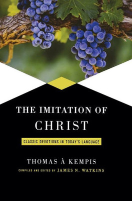 Imitation Of Christ: Classic Devotions In Today'S Language