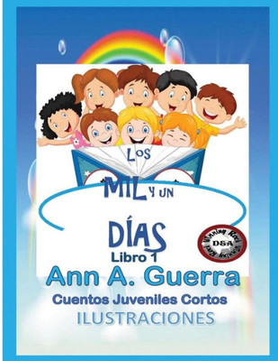 Los Mil Y Un Dias: Cuentos Juveniles Cortos (Spanish Edition)