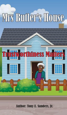 Mrs. Butler'S House: Trustworthiness Matters