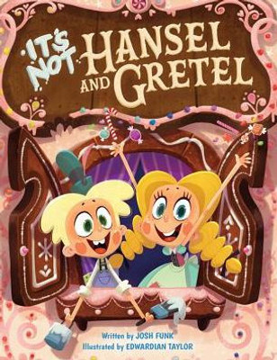It'S Not Hansel And Gretel (ItS Not A Fairy Tale, 2)
