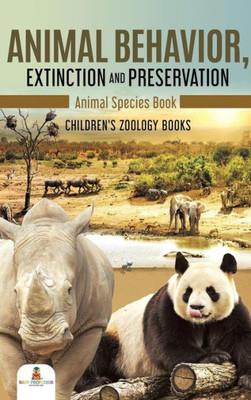 Animal Behavior, Extinction And Preservation: Animal Species Book Children'S Zoology Books