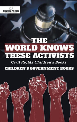 The World Knows These Activists: Civil Rights Children'S Books - Children'S Government Books