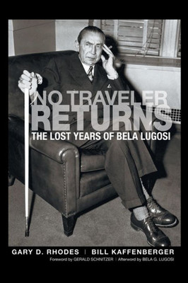 No Traveler Returns: The Lost Years Of Bela Lugosi (Hardback)