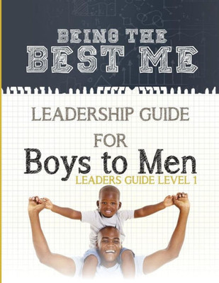 Being The Best Me Leadership Guide For Boys To Men