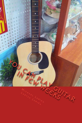 You Can Play Guitar In Few Weeks