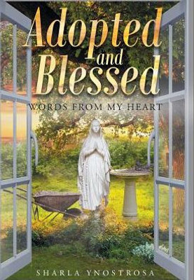 Adopted And Blessed: Words From My Heart