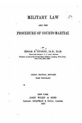 Military Law And The Procedure Of Courts-Martial