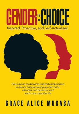 Gender Is A Choice: Inspired, Proactive, And Self-Actualised