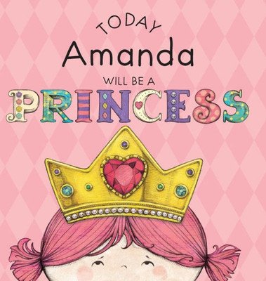 Today Amanda Will Be A Princess