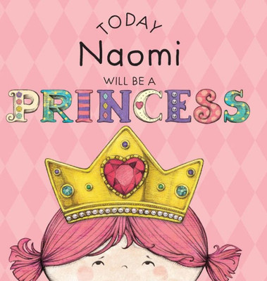 Today Naomi Will Be A Princess
