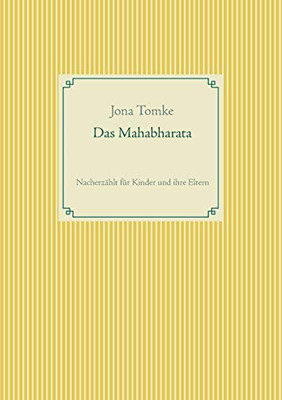 Das Mahabharata: Nacherzählt für Kinder und ihre Eltern (German Edition)