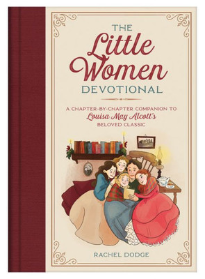 The Little Women Devotional: A Chapter-By-Chapter Companion To Louisa May AlcottS Beloved Classic