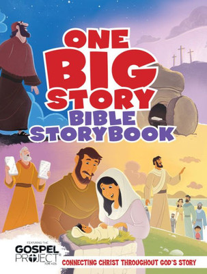 One Big Story Bible Storybook, Hardcover: Connecting Christ Throughout God'S Story