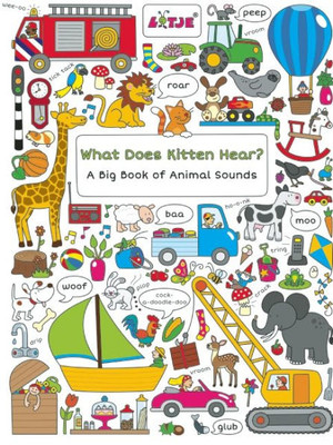 What Does Kitten Hear?: A Big Book Of Animal Sounds (Lotje Everywhere)