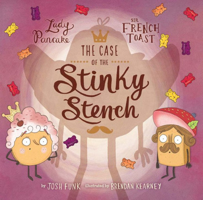 The Case Of The Stinky Stench (Volume 2) (Lady Pancake & Sir French Toast)