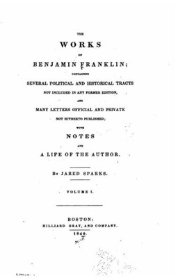 The Works Of Benjamin Franklin - Vol. I
