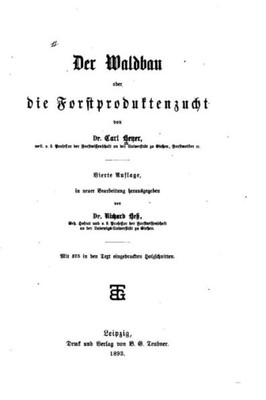 Der Waldbau Oder Die Forstproductenzucht (German Edition)