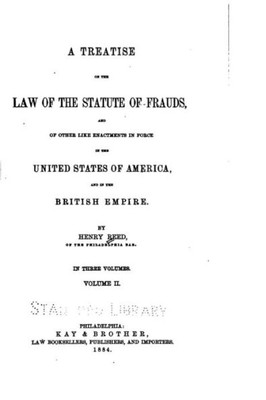A Treatise On The Law Of The Statute Of Frauds, And Of Other Like Enactments