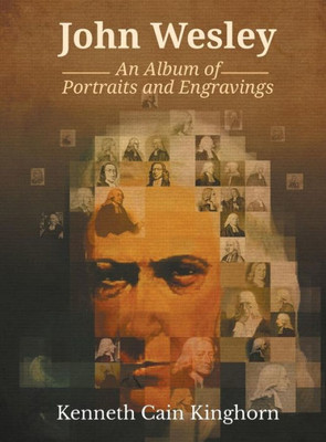 John Wesley: An Album Of Portraits And Engravings (Asbury Theological Seminary)